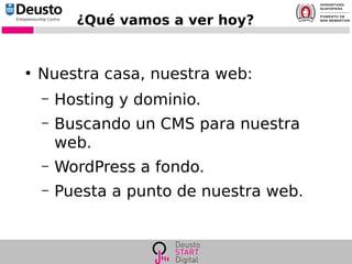 ¿Qué vamos a ver hoy?
●
Nuestra casa, nuestra web:
– Hosting y dominio.
– Buscando un CMS para nuestra
web.
– WordPress a fondo.
– Puesta a punto de nuestra web.
 