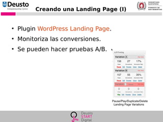 Creando una Landing Page (I)
●
Plugin WordPress Landing Page.
●
Monitoriza las conversiones.
●
Se pueden hacer pruebas A/B.
 