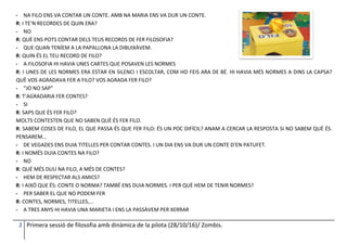 2 Primera sessió de filosofia amb dinàmica de la pilota (28/10/16)/ Zombis.
- NA FILO ENS VA CONTAR UN CONTE. AMB NA MARIA...