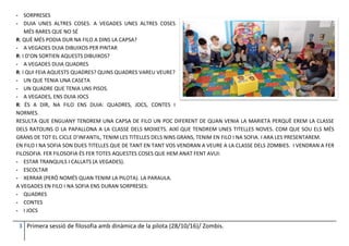 3 Primera sessió de filosofia amb dinàmica de la pilota (28/10/16)/ Zombis.
- SORPRESES
- DUIA UNES ALTRES COSES. A VEGADE...
