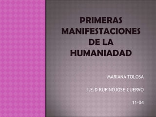MARIANA TOLOSA

I.E.D RUFINOJOSE CUERVO

                  11-04
 