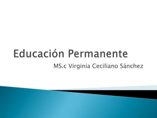 MS.c Virginia Ceciliano Sánchez

 