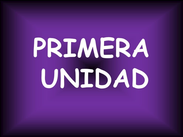 Primera y segunda unidad