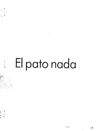 ~
.
~
w
..
~ 'El pato nada
.
.- -"
~
..
.. .
--:~:":"::- lq
 