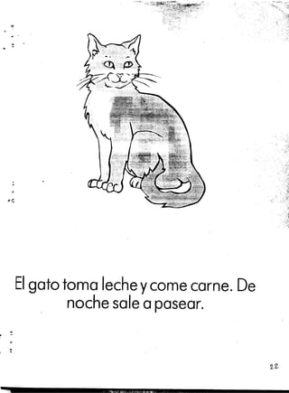 ,~
~
~ .
Q
.".
.
,."-0:
El gato toma lecheycome carne. De
noche sale a pasear.
... -
.
..
~ -
2.z,
-,o:,
~~,--=--"'.._~
 