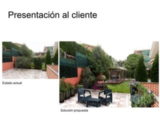 Presentación al cliente

Estado actual

Solución propuesta

 
