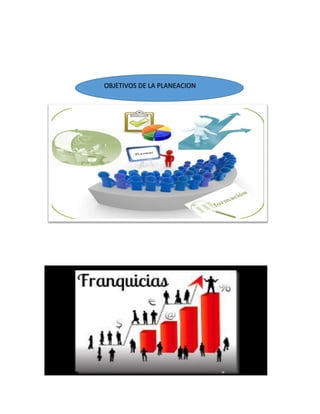 OBJETIVOS DE LA PLANEACION  