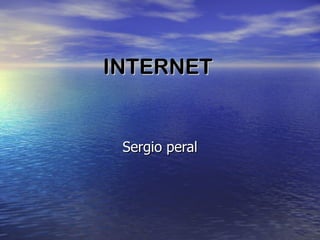 INTERNET Sergio peral 