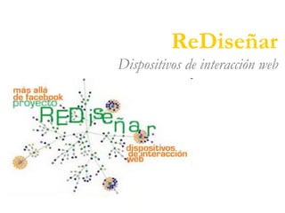 ReDiseñar Dispositivos de interacción web 