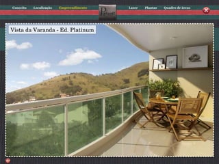 Vista da Varanda - Ed. Platinum 