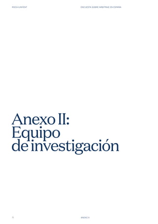 ROCA JUNYENT ENCUESTA SOBRE ARBITRAJE EN ESPAÑA
71 ANEXO II
AnexoII:
Equipo
deinvestigación
 