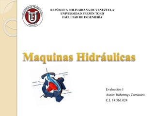 REPÚBLICA BOLIVARIANA DE VENEZUELA
UNIVERSIDAD FERMÍN TORO
FACULTAD DE INGENIERÍA
Evaluación I
Autor: Robermys Camacaro
C.I. 14.563.024
 