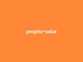 projeto*solar
 