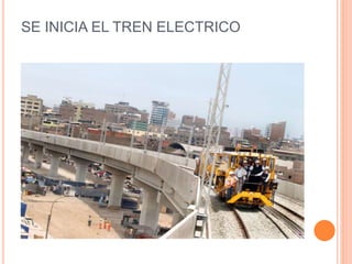 SE INICIA EL TREN ELECTRICO
 