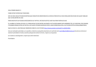 HOLA PRIMER GRADO!!!!
COMO ESTAN?ESPERO QUE TODOSBIEN
HOY LES DEJO UNA ACTIVIDADDIVERTIDA QUE CONSISTEEN ORIENTARSEEN EL E...