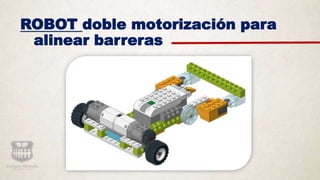 ROBOT doble motorización para
alinear barreras
 