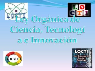 Ley Orgánica de Ciencia, Tecnología e Innovación