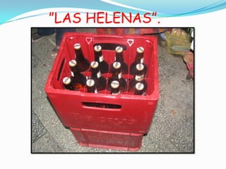 ”LAS HELENAS”.
 