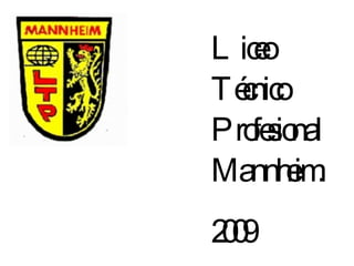 Liceo Técnico Profesional Mannheim. 2009 