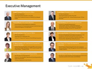 TSX P I NYSE PPP I
Tamara Brown | VP, Investor Relations
 Former Director Investor Relations for IAMGOLD
 Former partner of a Toronto based, boutique investment bank and
professional engineer in mining industry
H. Maura Lendon | VP, Chief General Counsel and
Corporate Secretary
 Former Senior Vice President, Chief Legal Officer and Corporate
Secretary of HudBay Minerals Inc.; Chief Counsel Canada, Chief
Privacy Officer - Canada of AT&T
David Sandison | VP, Corporate Development
 Former VP, Corporate Development of
Clarity Capital ; Director, Corporate Development
Xstrata Zinc Canada ; Director Business Development,
Noranda/Falconbridge; Former EVP, Noranda Chile
Louis Toner | VP, Project Development &
Construction
 Over 30 Years of Engineering and Construction experience,
formerly held Senior Project Management roles with BBA Inc. and
Lafarge Canada Inc.
Gabriel Voicu | VP, Geology and Exploration
 25 Years of mining experience, formerly held senior technical and
exploration positions with Cambior and IAMGOLD
James Mallory | VP, Corporate Responsibility
 Over 35 Years of mining experience
 Former VP, Vice-President, Operations & Social Responsibility at
South American Silver
 13 Years of experience in Latin America
Joseph Conway | Chief Executive Officer
 30 Years of experience
 Appointed President and CEO in June 2010
 Former CEO, President & Director of IAMGOLD and Repadre
Capital
Wendy Kaufman | Chief Financial Officer
 20 Years of experience
 Appointed CFO in September 2014
 Former VP, Finance and Treasurer of Inmet Mining Corporation
Executive Management
40
Ernest Mast | President & COO
 25 Years of experience
 Appointed President & COO in Feb. 2015
 Former President & CEO – Minera Panama (Inmet), VP Ops. –
New Gold.
Maria-Luisa Sinclair | VP, Human Resources
 25 Years of international Human Resources experience in the
mining sector with particular expertise in Latin America.
 Held key human resources positions with Placer Dome, Pan
American Silver, Baja Mining, and Skye Resources.
 