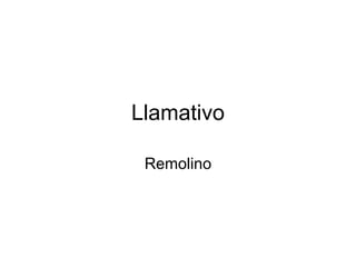 Llamativo Remolino 
