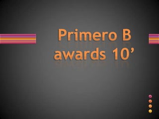 Primero B awards 10’  