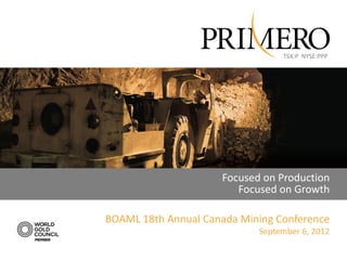 TSX:P NYSE:PPP




                     Focused on Production
                        Focused on Growth

BOAML 18th Annual Canada Mining Conference
                            September 6, 2012
 