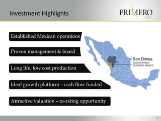 Investment Highlights            TSX:P




                        San Dimas
                        Gold-Silver Mine
                        DURANGO MEXICO




                                           3
 