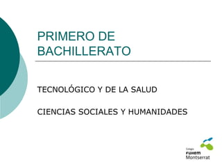 PRIMERO DE
BACHILLERATO
TECNOLÓGICO Y DE LA SALUD
CIENCIAS SOCIALES Y HUMANIDADES
 