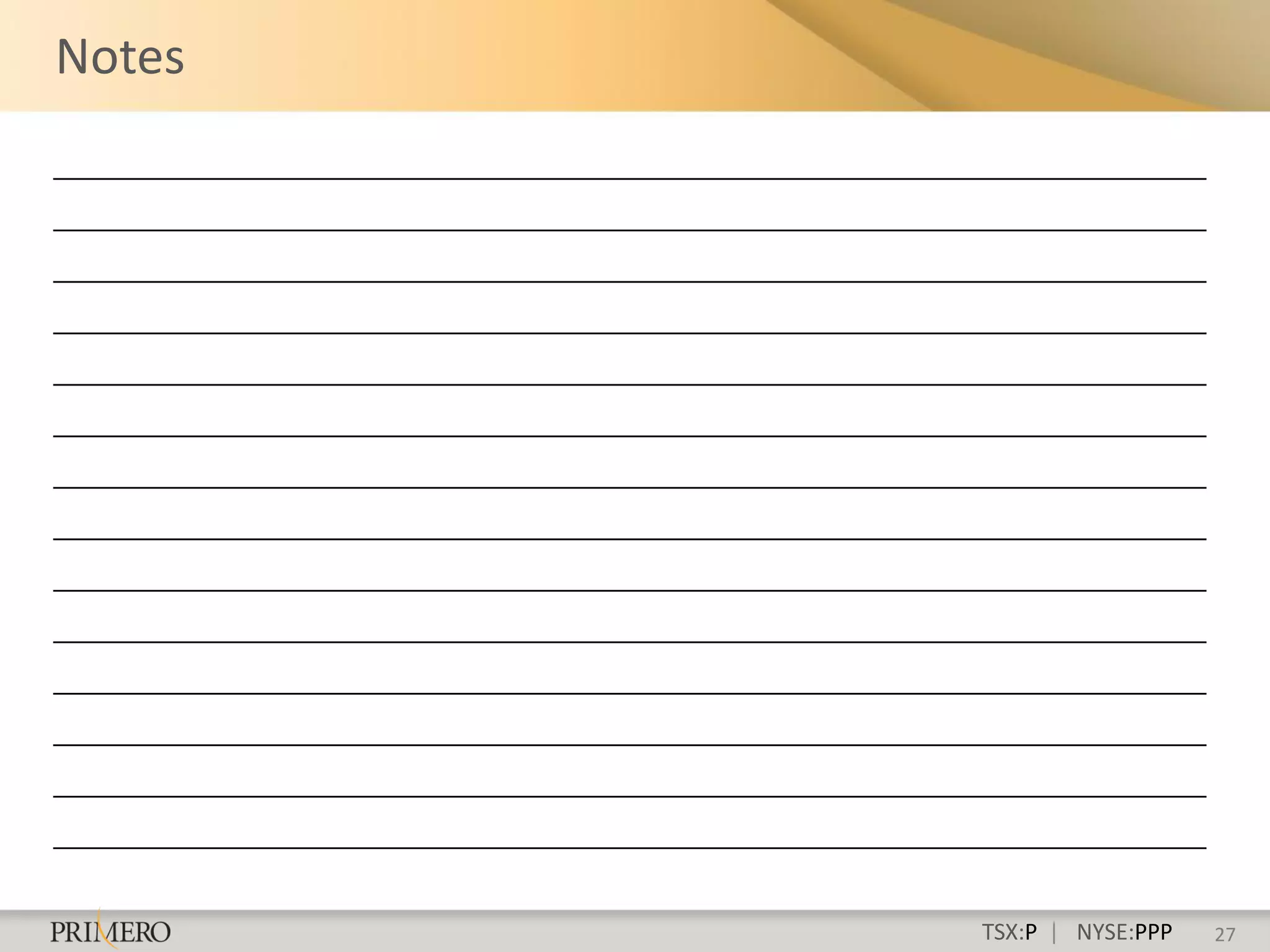 Notes




        TSX:P | NYSE:PPP   27
 