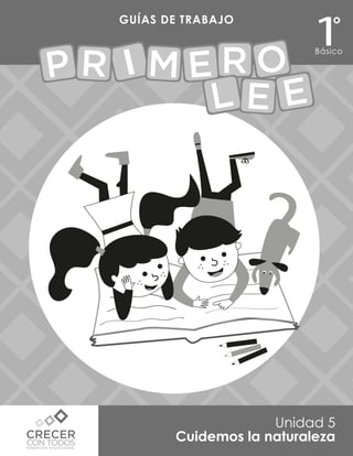 GUÍAS DE TRABAJO
Unidad 5
Cuidemos la naturaleza
 