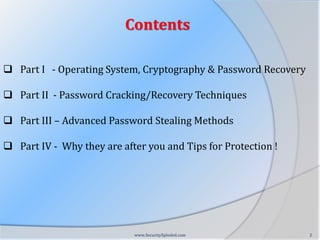 Contents<br /><ul><li>   Part I   - Operating System, Cryptography & Password Recovery