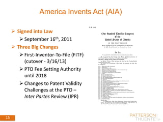 15
America Invents Act (AIA)
 Signed into Law
September 16th, 2011
 Three Big Changes
First-Inventor-To-File (FITF)
(cutover - 3/16/13)
PTO Fee Setting Authority
until 2018
Changes to Patent Validity
Challenges at the PTO –
Inter Partes Review (IPR)
May 30, 2018
15
 