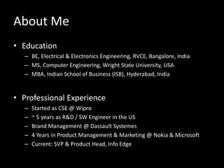About Me
• Education
– BE, Electrical & Electronics Engineering, RVCE, Bangalore, India
– MS, Computer Engineering, Wright...