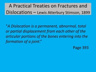 A practical treatise on fractures and dislocations . g lost its