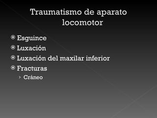 Esguince Luxación Luxación del maxilar inferior Fracturas Cráneo 