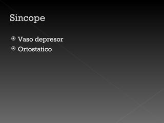 Vaso depresor Ortostatico 