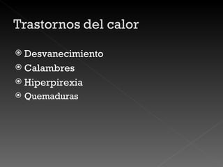 Desvanecimiento Calambres Hiperpirexia Quemaduras 