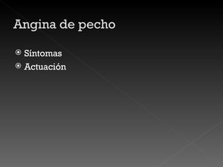 Síntomas Actuación 