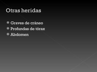 Graves de cráneo Profundas de tórax Abdomen 