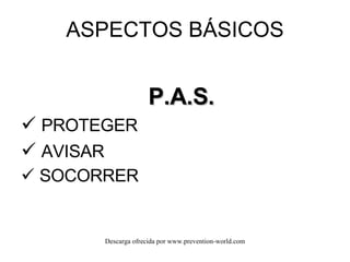 ASPECTOS BÁSICOS ,[object Object],[object Object],[object Object],[object Object],Descarga ofrecida por www.prevention-world.com 