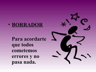 BORRADOR Para acordarte que todos cometemos errores y no pasa nada. 