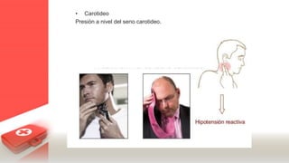 • Carotideo
Presión a nivel del seno carotideo.
 