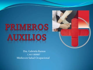 Dra. Gabriela Ramos
C.M.P. 085667
Médicoen Salud Ocupacional
 