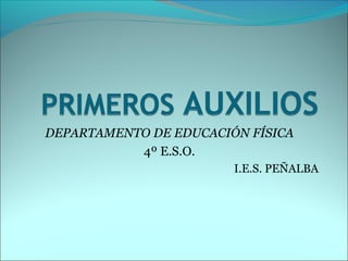 DEPARTAMENTO DE EDUCACIÓN FÍSICA
4º E.S.O.
I.E.S. PEÑALBA
 