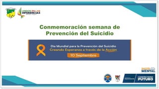 Conmemoración semana de
Prevención del Suicidio
 