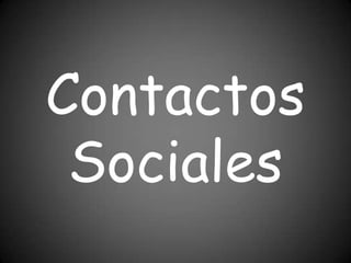 Contactos
 Sociales
 