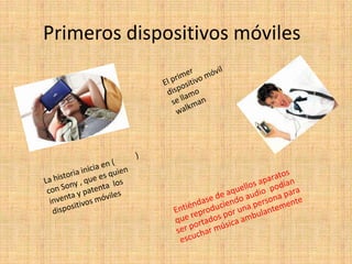 Primeros dispositivos móviles
 