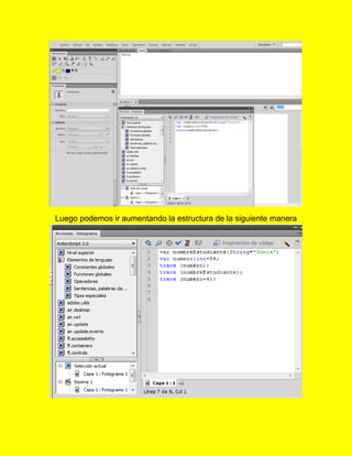 Luego podemos ir aumentando la estructura de la siguiente manera
 