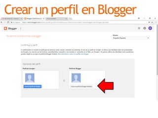 Crear un perfil en Blogger
 